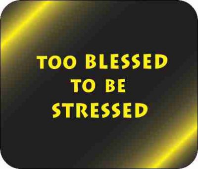 Too Blessed to be Stressed Black Art Mousepad